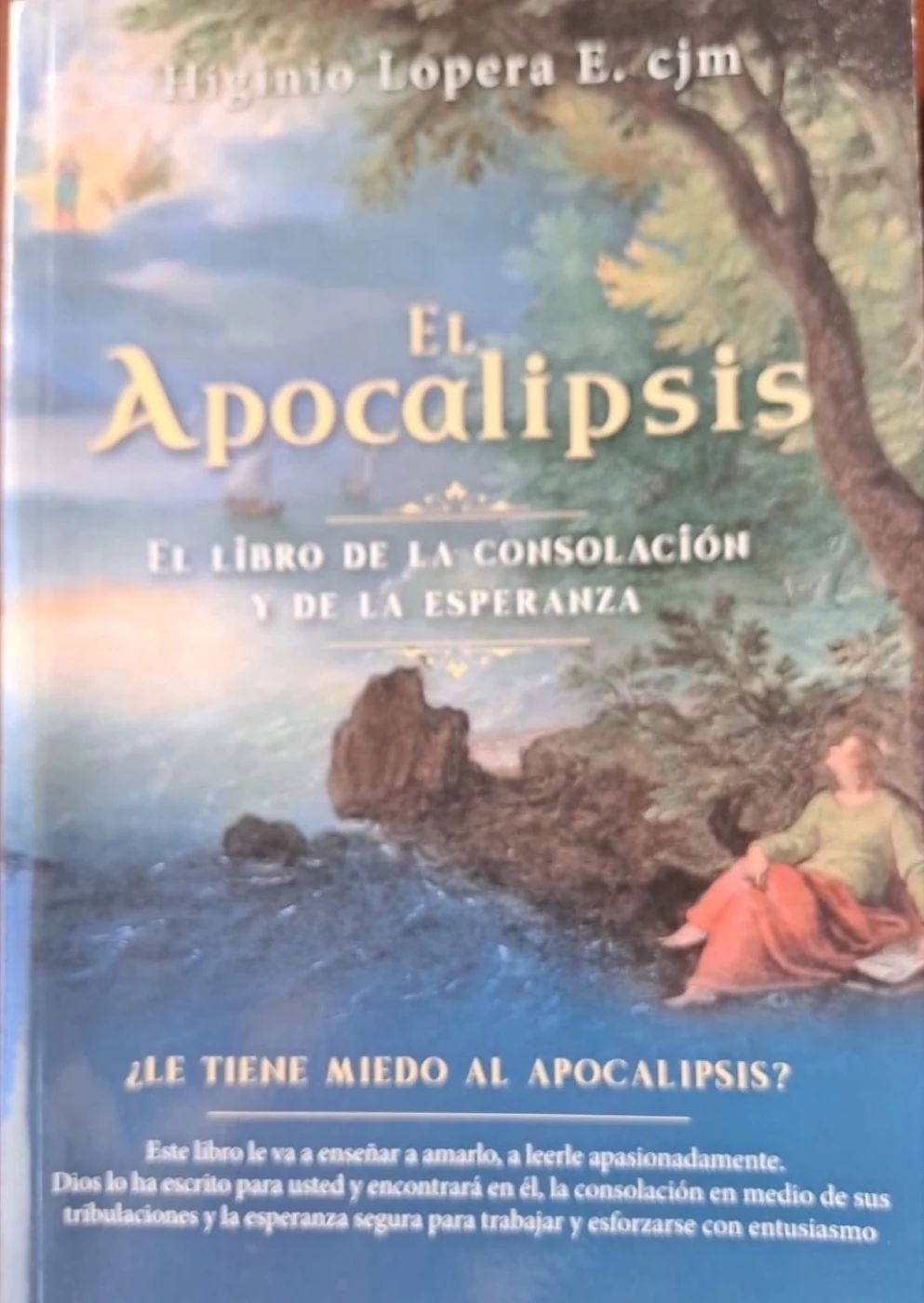 Couverture photographiée : El Apocalipsis, el libro de la consolación y de la esperanza